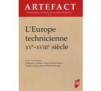 L'Europe technicienne Catherine Cardinal (Auteur), Liliane Hilaire-Pérez (Auteur), Spicq Delphine (Auteur), Marie Thébaud-Sorger (Auteur)