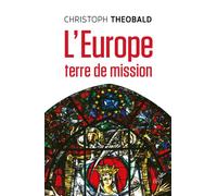 L'europe, terre de mission - Christoph Theobald - Cerf - broché - Essai