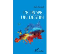L'Europe, un destin - Alain Renaud - L'harmattan - broché - Essai
