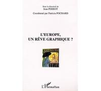 L'europe, un rêve graphique ? - Jean Perrot - L'harmattan - broché - Etude