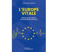 L'Europe Vitale - Jean-Michel Arnaud - Telemaque - broché - Essai