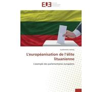 L'européanisation de l élite lituanienne - VACHEY-G - Universitaires Europeennes - broché - Etude
