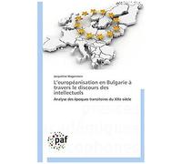 L'européanisation En Bulgarie À Travers Le Discours Des Intellectuels