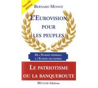 L'eurovision Pour Les Peuples - De L'échec De L'europe Fédérale Au Succès De L'europe Des Patries