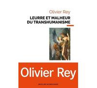 Leurre Et Malheur Du Transhumanisme