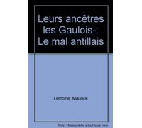 leurs ancêtres les gaulois.le mal antillais