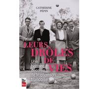 Leurs Drôles De Vies - Une Histoire Décalée De La Chanson Française