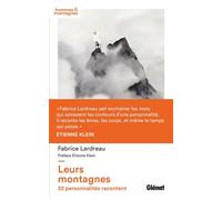 Leurs montagnes 32 personnalités racontent - Fabrice Lardreau - Glénat - broché - Recueil