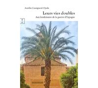 Leurs vies doubles : Aux lendemains de la guerre d’Espagne