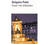 Grégoire Polet – Leurs vies éclatantes – Roman – Poche – Gallimard