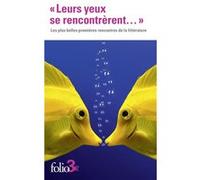 Leurs yeux se rencontrèrent... – Les plus belles premières rencontres de la littérature – Gallimard