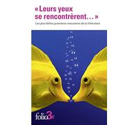 "Leurs yeux se rencontrèrent...": Les plus belles premières rencontres de la littérature