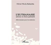 L'euthanasie admise en soins palliatifs: Défis humains pour les médecins