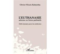 L'euthanasie admise en soins palliatifs Olivier Nkulu Kabamba (Auteur)