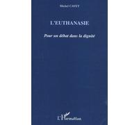L'euthanasie - Pour Un Débat Dans La Dignité | Occasion