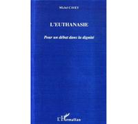 L'euthanasie Pour un débat dans la dignité - Michel Cavey - L'harmattan - broché - Essai