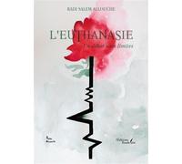 L'euthanasie Un débat sans limites - Radi Salem Allouche - Baudelaire - broché - Essai