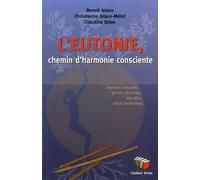 L'eutonie, chemin d'harmonie consciente : Exercices corporels, gestion du stress, bien-être, tonus harmonieux