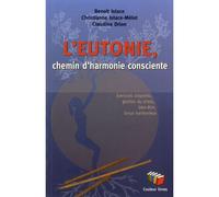 L'eutonie, chemin d'harmonie consciente Exercices corporels, gestion du stress, bien-être, tonus harmonieux - Benoît Istace - Couleur Livres Absl - broché - Guide