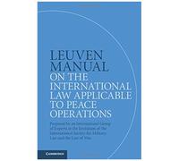 Leuven Manual On The International Law Applicable To Peace Operations