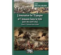 L'évacuation de l'Espagne et l'invasion dans le Midi: Tome 2, L'invasion dans le Midi