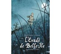 L’Evadé de Belle-Ile - Histoire d'un bagne pour enfants