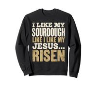Levain de Boulanger chrétien drôle comme Mon Jésus ressuscité Sweatshirt