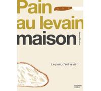 LEVAIN FAIT MAISON: Le pain, c'est la vie !