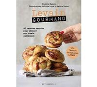 Levain Gourmand - 40 Recettes Sucrées Pour Utiliser Son Levain Autrement
