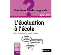 L'évaluation à l'école - Cycles 1/2/3 Alain Bentolila (Auteur), Charles Hadji (Auteur)