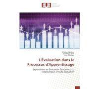 L'Évaluation dans le Processus d'Apprentissage: Explorations en Évaluation Éducative : Du Diagnostique à l'Auto-Évaluation