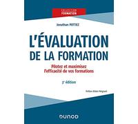 L'évaluation de la formation - 3e éd.: Pilotez et maximisez l'efficacité de vos formations