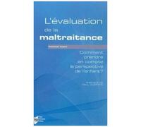 L'évaluation De La Maltraitance - Comment Prendre En Compte La Perspective De L'enfant ?