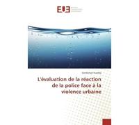L'évaluation de la réaction de la police face à la violence urbaine - Gentleman Fuamba - Universitaires Europeennes - broché - Livre