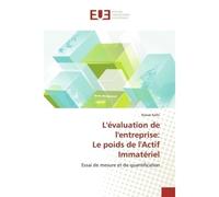 L'évaluation de l'entreprise: Le poids de l'Actif Immatériel Essai de mesure et de quantification - Nawal Kalhi - Universitaires Europeennes - broché - Essai