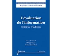 L'évaluation de l'information Bernadette Bouchon-Meunier (Auteur), Thomas Delavallade (Auteur), Philippe Capet (Auteur)
