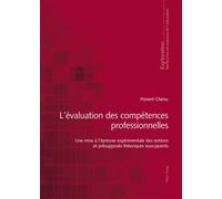 L'évaluation des compétences professionnelles Une mise à l'épreuve expérimentale des notions et présupposés théoriques sous-jacents - Florian Chenu - Peter Lang - broché - Scolaire / Universitaire
