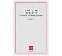 L'evaluation Des Eleves - Enquête Sur Le Jugement Professoral