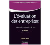 L'évaluation des entreprises - 2e éd - Méthodes et études de cas - Georges Legros - Dunod - broché - Etude