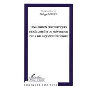 L'évaluation des politiques de sécurité et de prévention de la délinquance en Europe - Philippe Robert - L'harmattan - broché - Essai