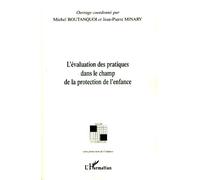 L'évaluation des pratiques dans le champ de la protection de l'enfance - Jean-Pierre Minary - L'harmattan - broché - Essai