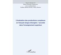 L'évaluation des productions complexes en français langue étrangère/seconde dans l'enseignement supérieur - Marie-Christine Fougerouse - L'harmattan - broché - Essai