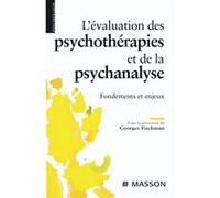 L'évaluation des psychothérapies et de la psychanalyse Georges Fischman (Auteur), Monique Thurin (Auteur), Daniel Widlöcher (Auteur), Frédéric Advenier (Auteur), Clarisse Baruch (Auteur), Bernard Brus