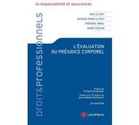 L'évaluation du préjudice corporel Anne Guegan (Auteur), Frédéric Bibal (Auteur), Jacques-Denis Le Roy (Auteur), Max Le Roy (Auteur)