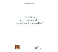 L'évaluation du travail social : une nécessité impossible? – L'Harmattan