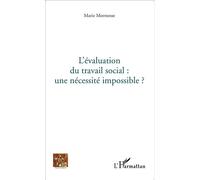 L'évaluation du travail social : une nécessité impossible? - Marie Mormesse - L'harmattan - broché - Essai