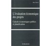 L'évaluation économique des projets: Calculs économiques publics et planification