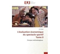 L'évaluation Économique Du Spectacle Sportif - Principes Méthodologiques Tome 2