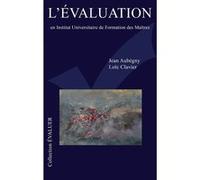 L'évaluation en Institut Universitaire de Formation des Maîtres Loïc Clavier (Auteur), Jean Aubégny (Auteur)