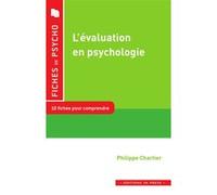 L'evaluation en psychologie. 10 fiches pour comprendre Philippe Chartier (Auteur)